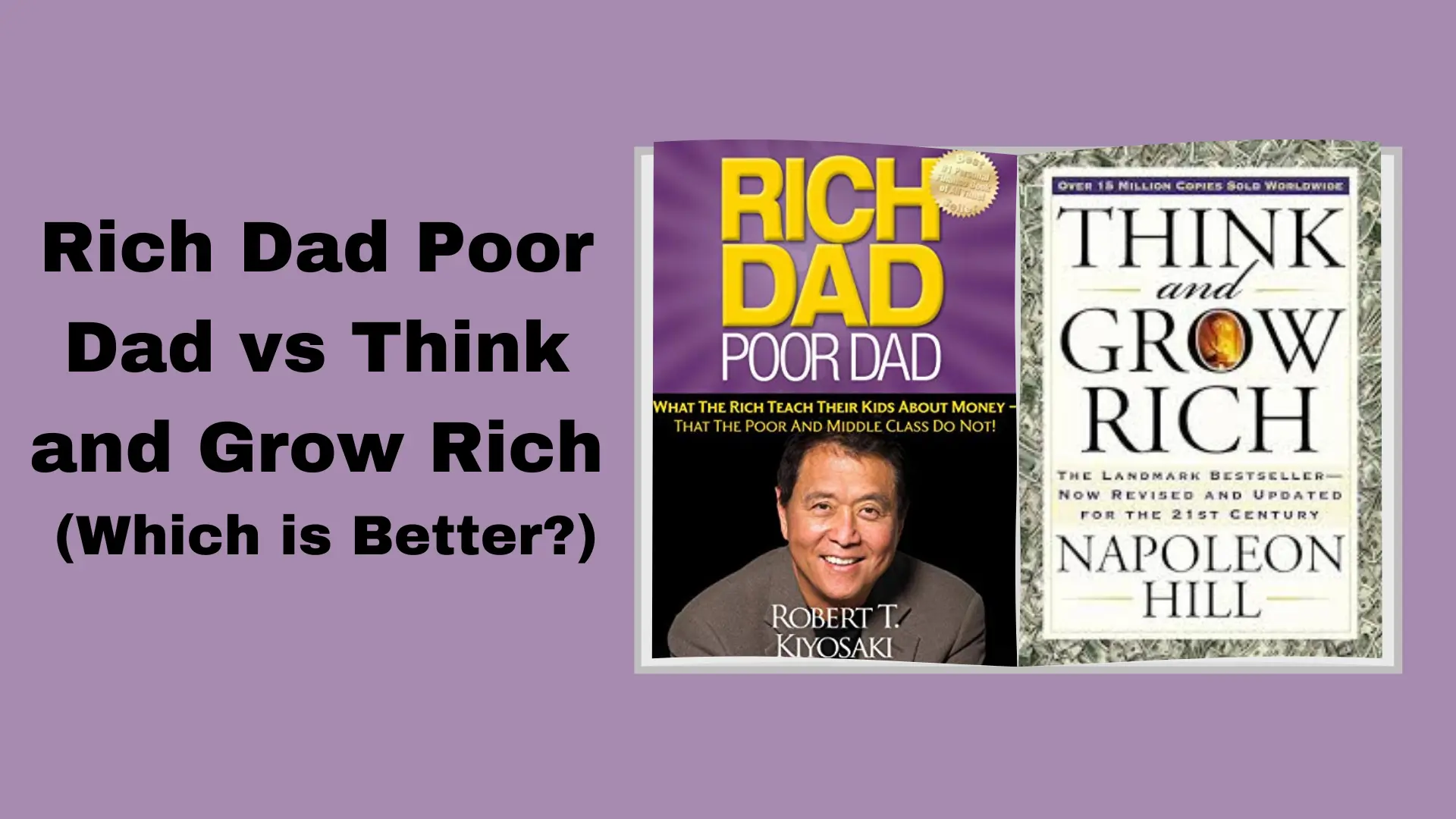 Rich Dad Poor Dad vs Think and Grow Rich (Which is Better_)